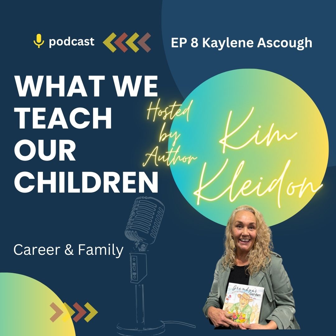 What we teach our Children with Kaylene Ascough